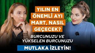 Yılın En Önemli Ayı Mart, Nasıl Geçecek? Burcunuzu ve Yükselen Burcunuzu Mutlaka İzleyin!