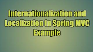 31.Internationalization and Localization In Spring MVC Example