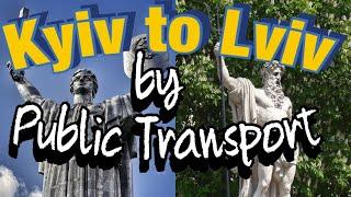 An Englishman travels from Kyiv to Lviv by Public Transport - Kiev / Ukraine Travel Guide