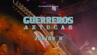 Junior H - Guerreros Aztecas (En Vivo)