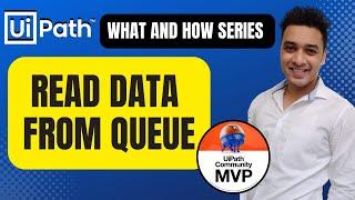 UiPath | How to Read Data from Queue | Get Queue Items | Read Transaction Data from Queue Items