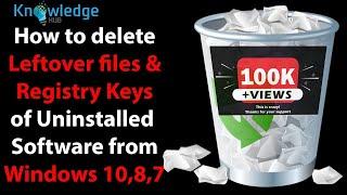 How to Delete leftover Files and Registry Keys of uninstalled Program On Windows 11,10,8 and 7