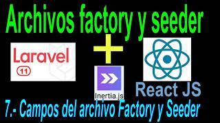 7.- Laravel 11 Reactjs Archivos Factory Seeder, definicion de campos