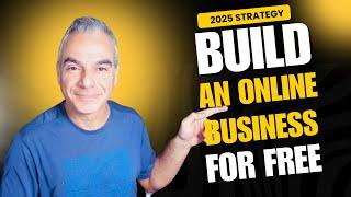 How to Build an Online Business in 2025 for FREE | Free Training