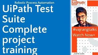UiPath Complete project training on UiPath test suite vajrangtalks uipath
