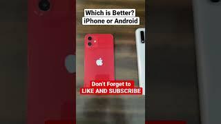 Which is Better? iPhone or Android