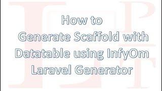 How to generate CRUD with datatable using InfyOm Laravel Generator