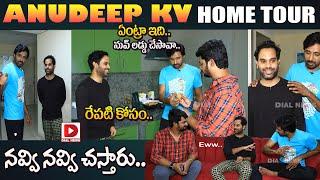 Anudeep KV Home Tour || Priyadarshi || Nabha Natesh || Darling Movie Promotions || Dial Telugu