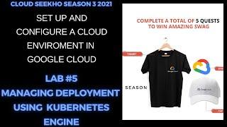 Lab #5 Managing Deployments Using Kubernetes Engine Lab Solution| Set Up And Configure Cloud