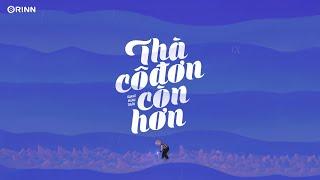 Thà Cô Đơn Còn Hơn - Quang Đăng Trần | MV Lyrics