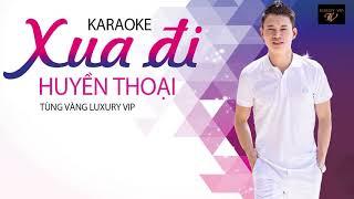 XUA ĐI HUYỀN THOẠI Karaoke (Tone Dm) - Tùng Vàng Luxury VIP