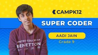 Camp K12 Super Coder Aadi Jain shares his coding experience