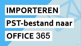 Importeer e-mails van Outlook PST naar Office 365-account