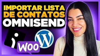 Como Importar Contatos/Leds para o Email Marketing Omnisend?!