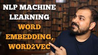 Word Embeddings, Word2Vec And CBOW Indepth Intuition And Working- Part 1 | NLP For Machine Learning