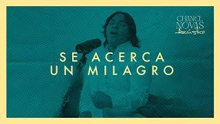 Chanel Novas - Se Acerca Un Milagro (Acústico)