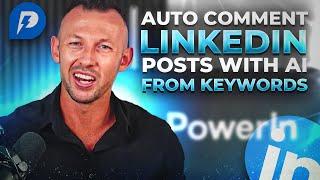 AUTOMATICALLY COMMENT ON LINKEDIN POSTS THAT CONTAIN A KEYWORD - With AI