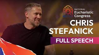 Chris Stefanick's Full Speech at the 2024 National Eucharistic Congress