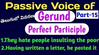 Passive voice of Gerund & Perfect participle in telugu part-15 for all competitive exams