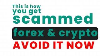 This is how you get scammed in forex and crypto trading.