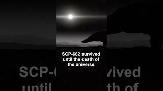 SCP-682 watched the Universe die!