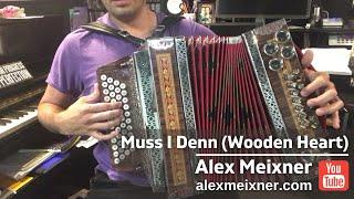 Muss I Denn (Wooden Heart) - Alex Meixner on Diatonic Button Accordion