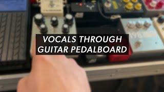 vocals through guitar pedalboard