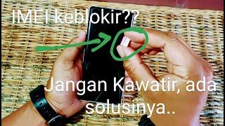 Solusi jika IMEI terblokir , apakah hp masih bisa dipakai? Bisa dong. Ada rahasianya.