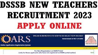 DSSSB NEW TEACHERS RECRUITMENT 2023 । APPLY ONLINE, REGISTRATION PROCESS START । PERMANENT GOVT JOBS