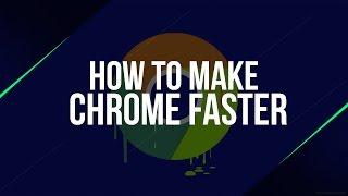 How To Make Google Chrome Faster 200% | Chrome Tutorial 2017