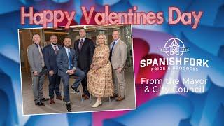 Valentine's Day message from the Spanish Fork Mayor & City Council 2024