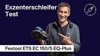 Exzenterschleifer Test: Festool ETS EC 150/5 EQ-Plus – F.A.Z. Kaufkompass