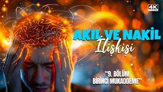 Akıl ve Nakil İlişkisi (Müzakereli) "Muhakemat Birinci Mukaddeme (9. Bölüm)" / 4K