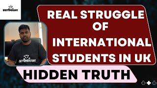 Real Struggle of International Students in the UK | Hidden Truth