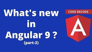 What's new in Angular 9 ? || What is Angular 9 new features ? || Angular 9 Ivy || part 2