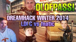 CS:GO - Dreamhack Winter 2014 fnatic vs LDLC - OLOFPASS DISQUALIFZIEREN?