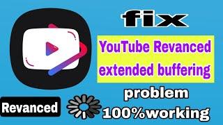 Youtube Vanced Buffering Problem | Youtube vanced not working fix