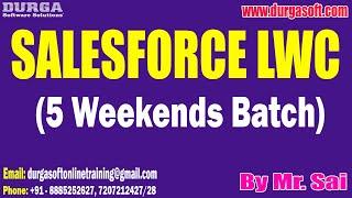 SALESFORCE LWC (5 Weekends Batch) tutorials || by Mr. Sai On 22-06-2024 @8AM IST