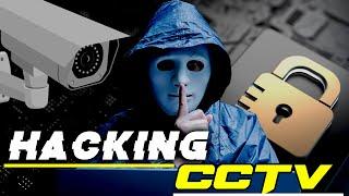 Hacking CCTV and IP cameras: Are you safe?