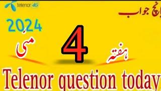 4 may 2024 questions and answers | My Telenor TODAY Answers