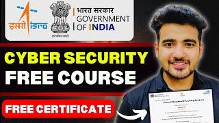 Govt. of India Course  ISRO FREE Cybersecurity Training With Free Certificate for Entry Level Jobs