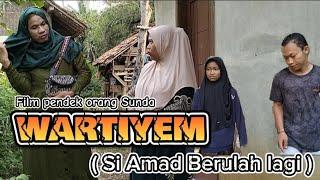 Film pendek orang Sunda||WARTIYEM ( Si Amad Berulah lagi ) Eps.191 #karawang #sundakomedi