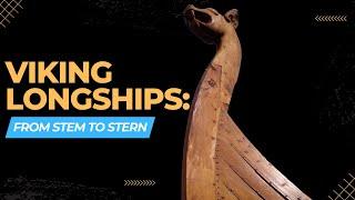 Longships: Vikings' Incredible Naval Engineering