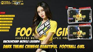 Background ML Terbaru Dark Theme Chinese Beautiful Super Model Football Girl