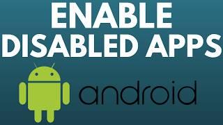 How to Enable Disabled Apps on Android - 2024