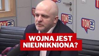 Wojna jest nieunikniona? Kowal wskazuje, ile mamy czasu