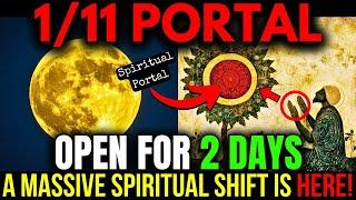 1/11 Portal is HITTING TODAY! 111 Portal Collides with 1/13 Full Moon - Next 48H are CRUCIAL!