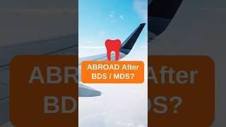 Abroad after BDS or MDS?  #abroadafterbds #BDSvsMDS #afterbds