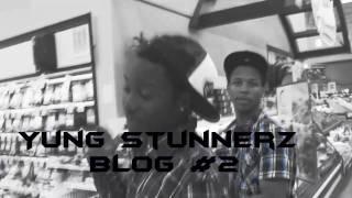 Yung Stunnerz Blog #2