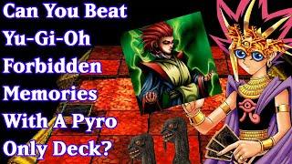 Can You Beat YuGiOh Forbidden Memories With A Pyro Deck?